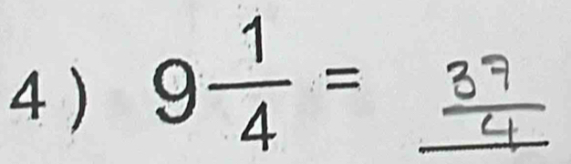 4 ) 9 1/4 =
_ 
_