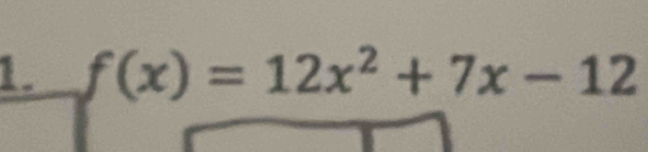 f(x)=12x^2+7x-12