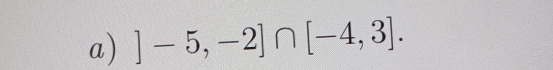 ]-5,-2]∩ [-4,3].