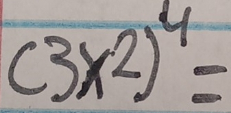 (3* 2)^4=