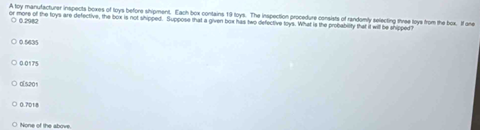 Solved: A toy manufacturer inspects boxes of toys before shipment. Each ...