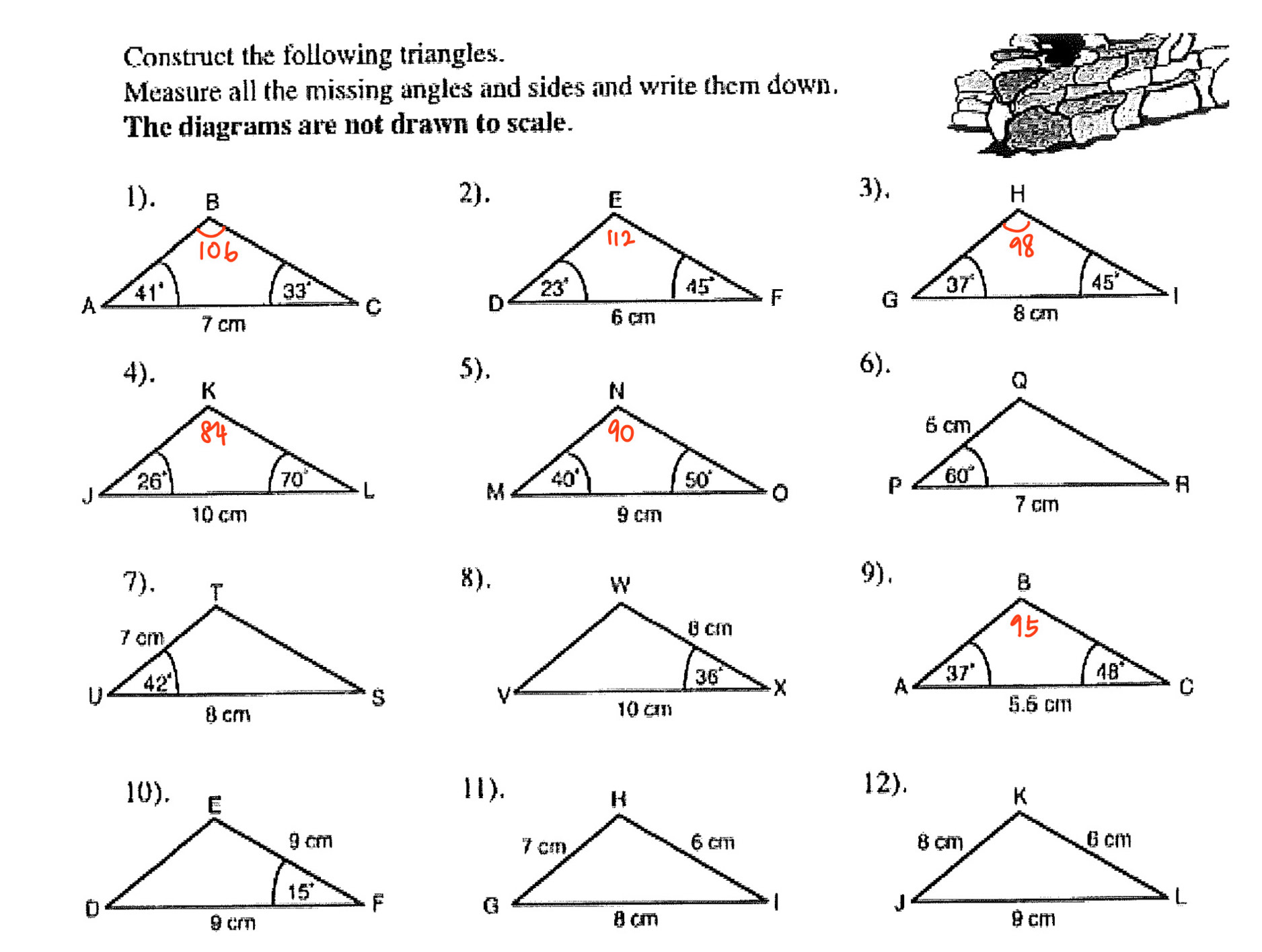 Construct the following triangles.
Measure all the missing angles and sides and write them down.
The diagrams are not drawn to scale.