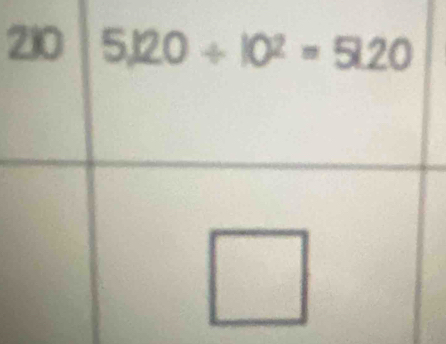 210 5.120/ 10^2=51.20
□