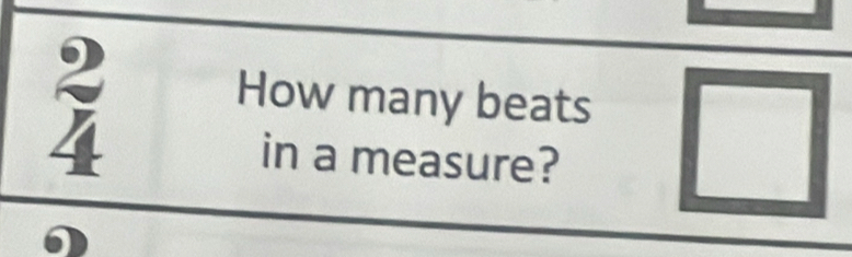 How many beats
4 in a measure?