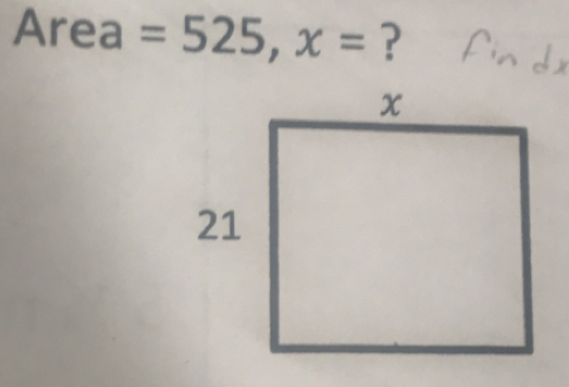 Area =525, x= ?