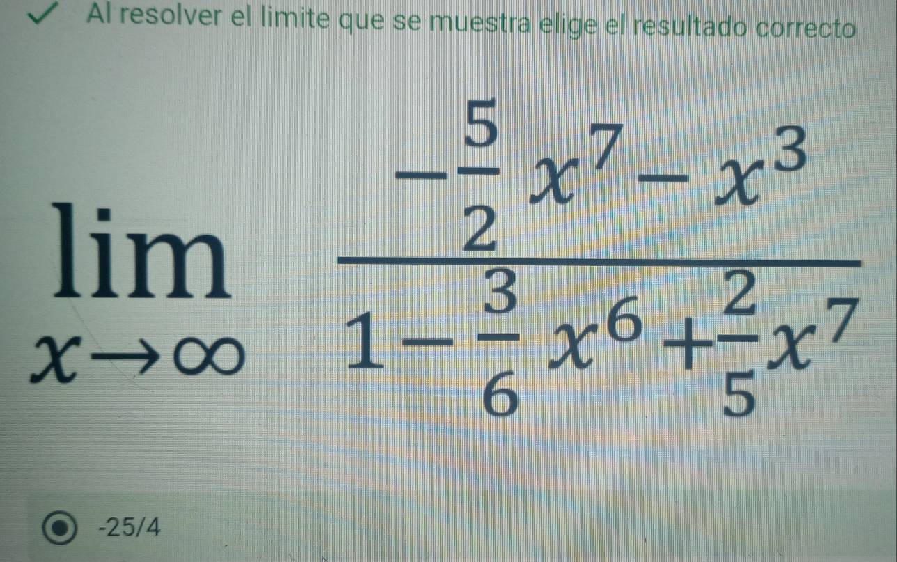 Al resolver el limite que se muestra elige el resultado correcto
-25/4