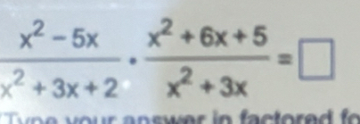  (x^2-5x)/x^2+3x+2 ·  (x^2+6x+5)/x^2+3x =□