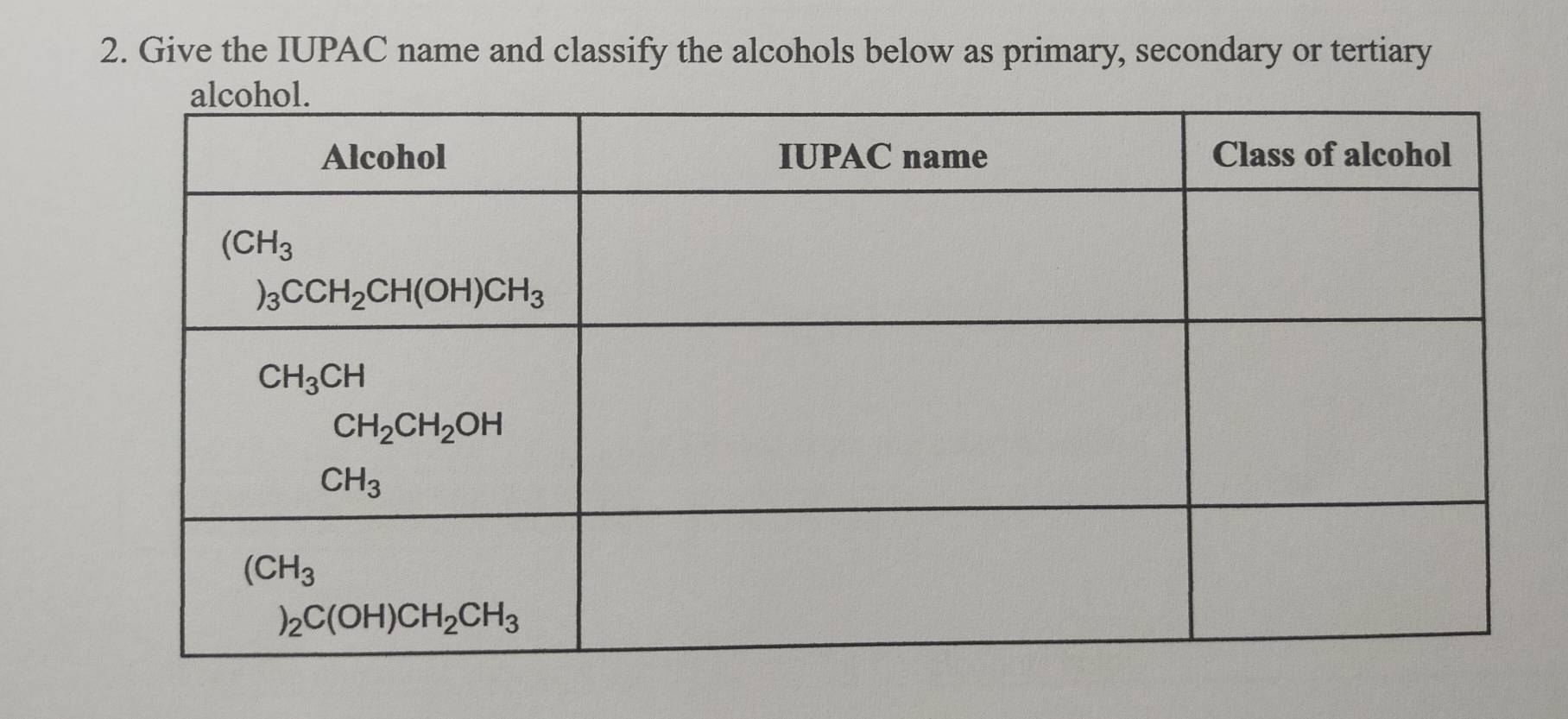 Give the IUPAC name and classify the alcohols below as primary, secondary or tertiary