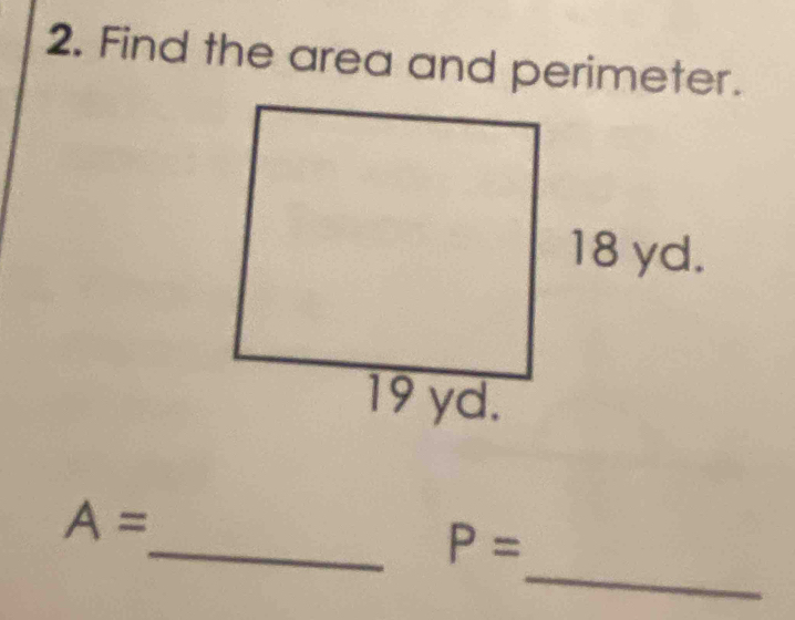 Find the area and perimeter.
A=
_ 
_ P=