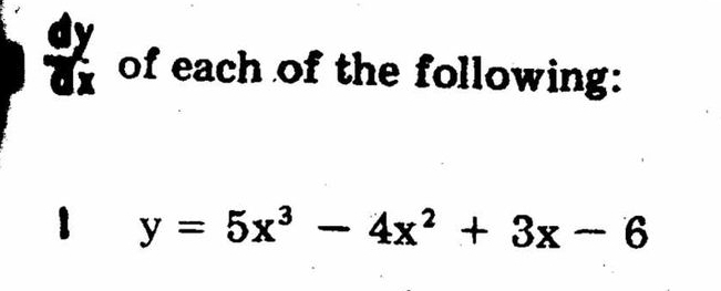 of each of the following:
y=5x^3-4x^2+3x-6