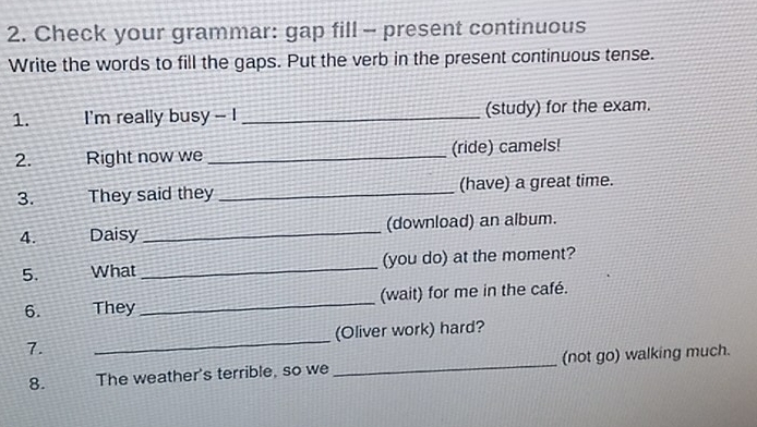 Resolvido:Check your grammar: gap fill - present continuous Write the ...