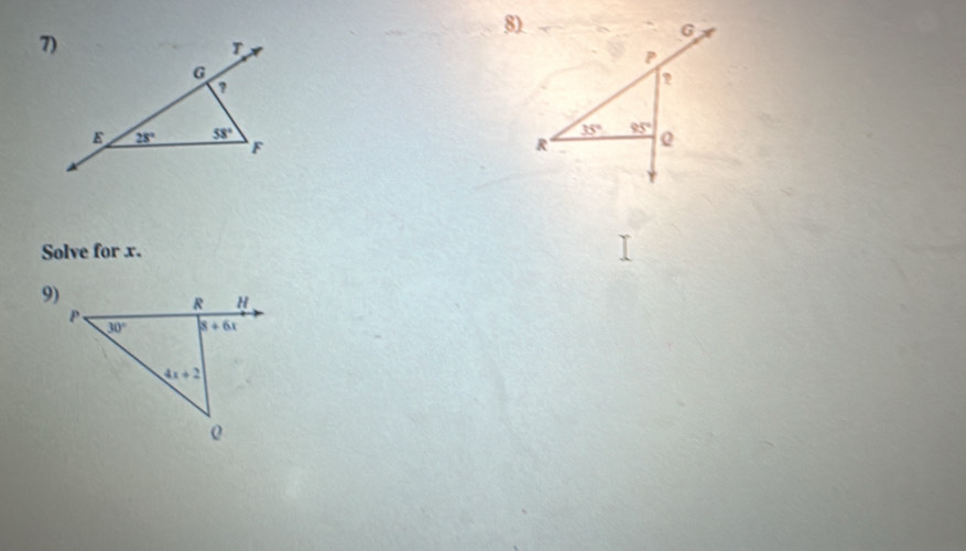 ?
?
E 28° 58°
35° 95°
F
R Q
Solve for x.
9)