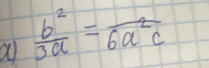 a  b^2/3a =frac 6a^2c