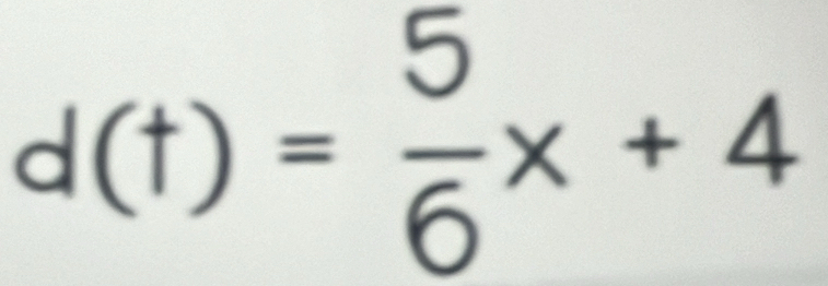 d(t)= 5/6 x+4