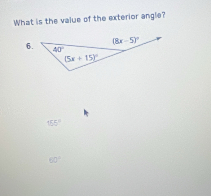 What is the value of the exterior angle?
6.
155°
60°