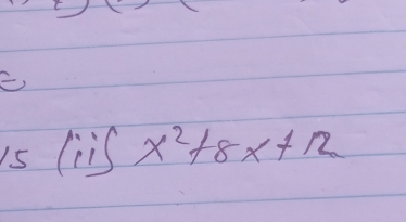 15 lim x^2+8x+12