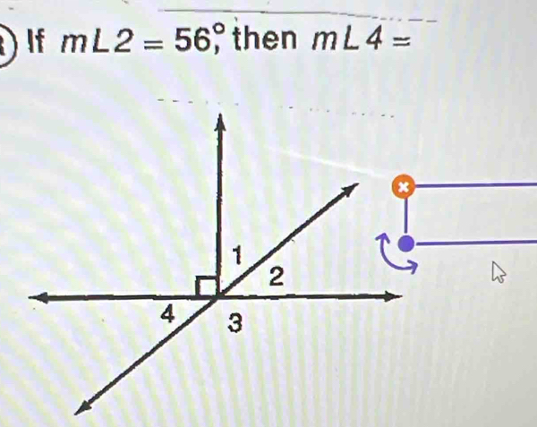 If m∠ 2=56°, then m∠ 4=