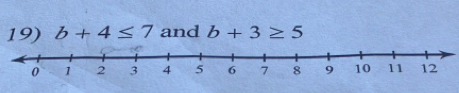 b+4≤ 7 and b+3≥ 5