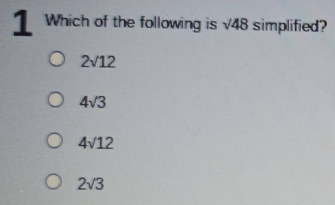 Solved: Which of the following is sqrt(48) simplified? 2sqrt(12) 4sqrt ...