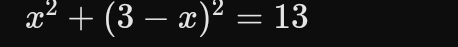 x^2+(3-x)^2=13