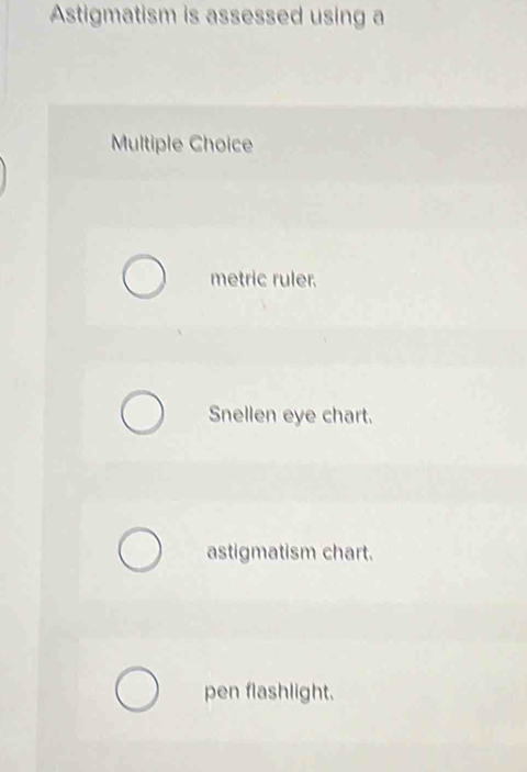 Solved: Astigmatism is assessed using a Multiple Choice metric ruler ...