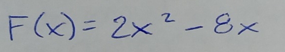 F(x)=2x^2-8x