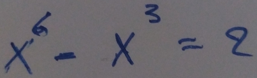 x^6=x^3=2