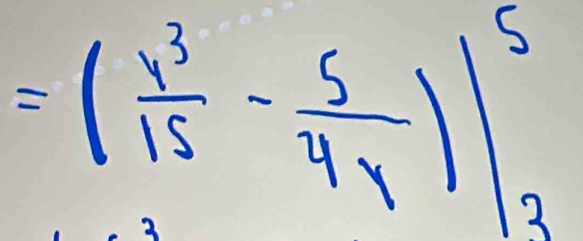 =( x^3/15 - 5/4y )|_3^5