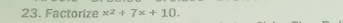 Factorize x^2+7x+10.