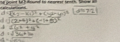 to point M? Round to nearest tenth. Show al 
calculations.