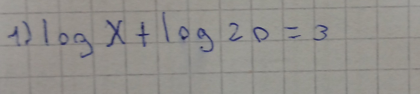 log x+log 20=3