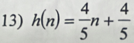 h(n)= 4/5 n+ 4/5 