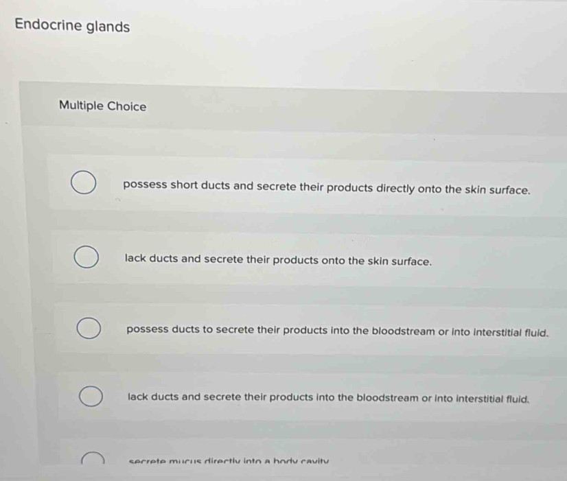 Solved: Endocrine glands Multiple Choice possess short ducts and ...