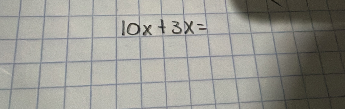 10x+3x=