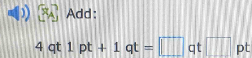 u^ + Add:
4qt1pt+1qt=□ qt□ pt