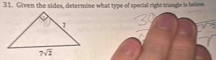 Given the sides, determine what type of special right triangle is below.