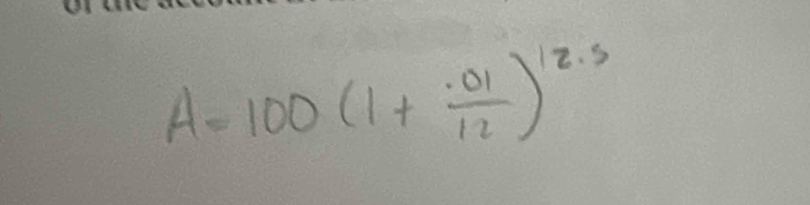 A=100(1+ (.01)/12 )^12.5