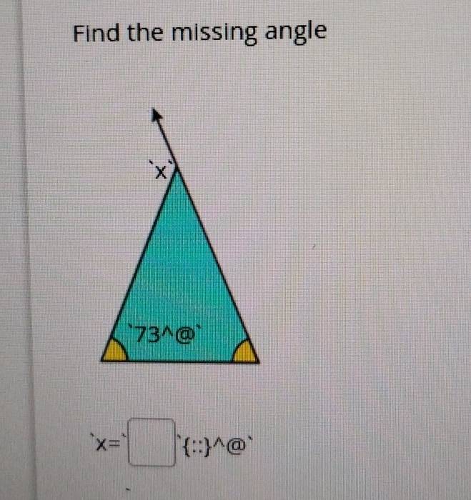 Find the missing angle
x=□ (∵ )^(wedge)@^