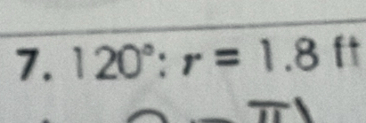 120°:r=1.8ft