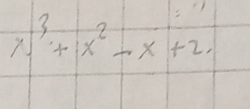 x^3+x^2-x+2