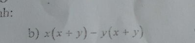 b: 
b) x(x+y)-y(x+y)