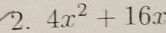 4x^2+16x