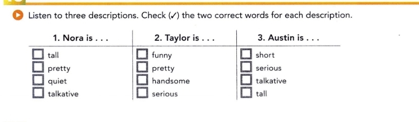 Listen to three descriptions. Check (✓) the two correct words for each description.