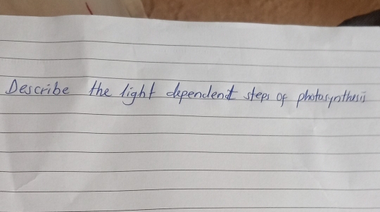 Describe the light dependent steps of photasyothuss