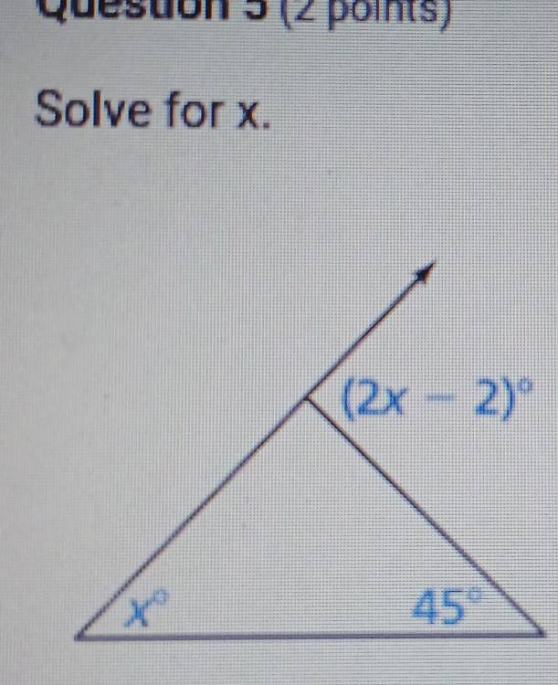 Quesuon 5 (2 points)
Solve for x.