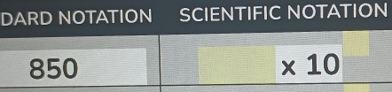 DARD NOTATION SCIENTIFIC NOTATION