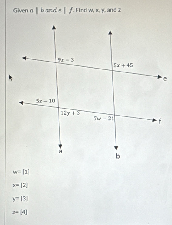 Given aparallel bandeparallel f. Find w, x, y, and z
w=[1]
x=[2]
y=[3]
z=[4]