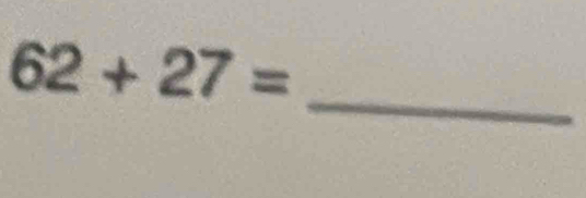 62+27=
_