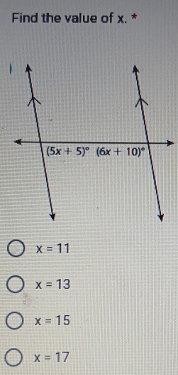 Find the value of x. *
x=11
x=13
x=15
x=17