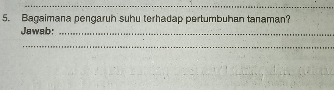 Bagaimana pengaruh suhu terhadap pertumbuhan tanaman? 
Jawab:_ 
_